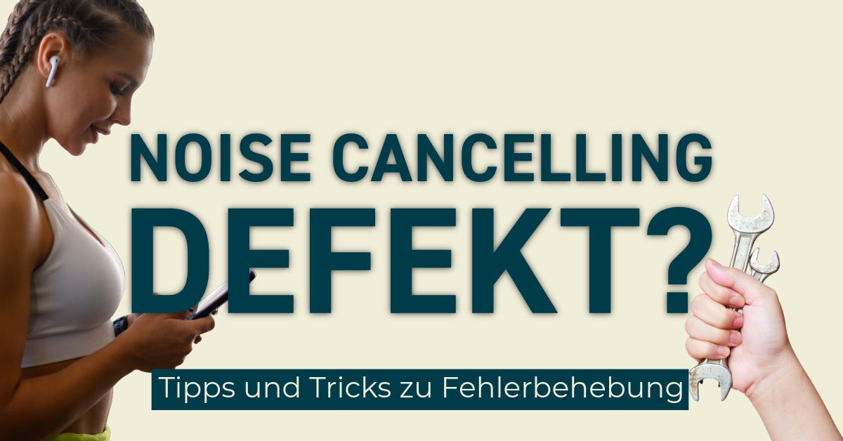 Noise Cancelling der AirPods defekt? Tipps und Lösungen